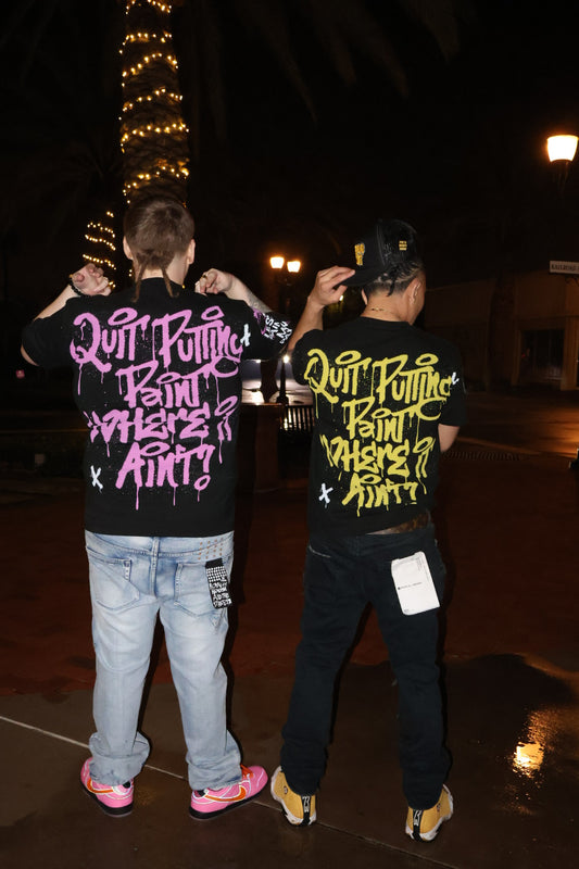 ‘Quit putting paint where it ain’t !” Tee